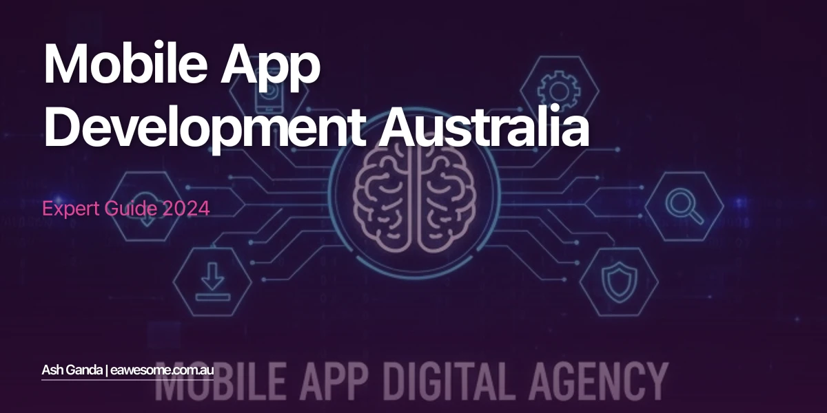 Mobile App Development Australia: Expert Guide 2024