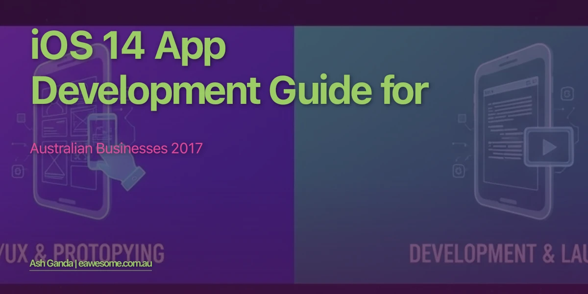 iOS 14 app development Guide for Australian Businesses 2017