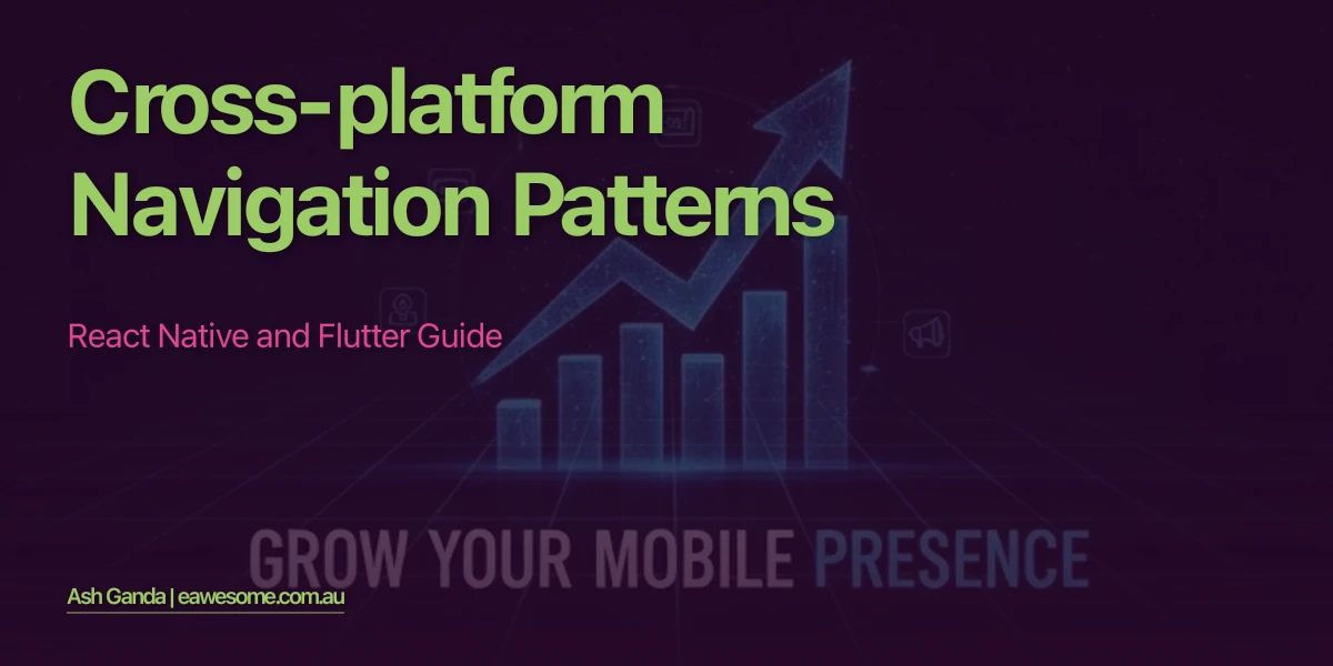 Cross-Platform Navigation Patterns: React Native and Flutter Guide
