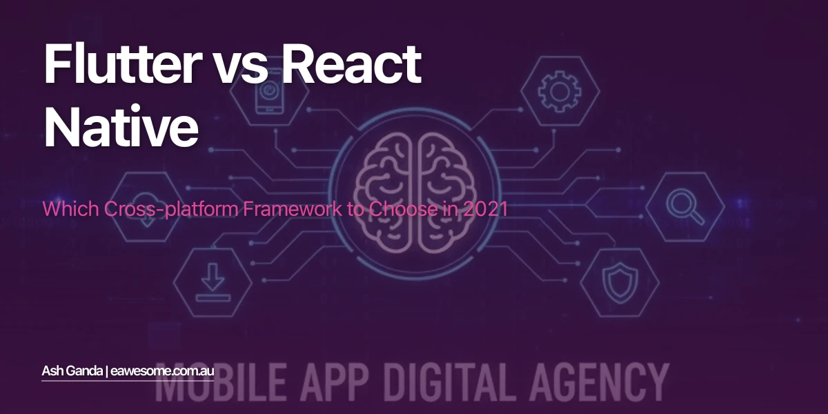 Flutter vs React Native: Which Cross-Platform Framework to Choose in 2021