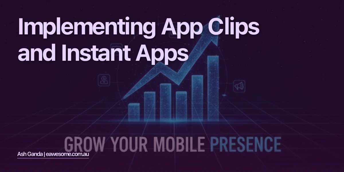 Implementing App Clips and Instant Apps