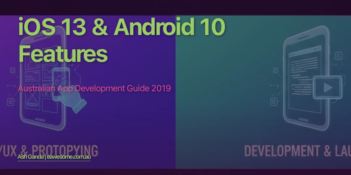 iOS 13 & Android 10 Features: Australian App Development Guide 2019