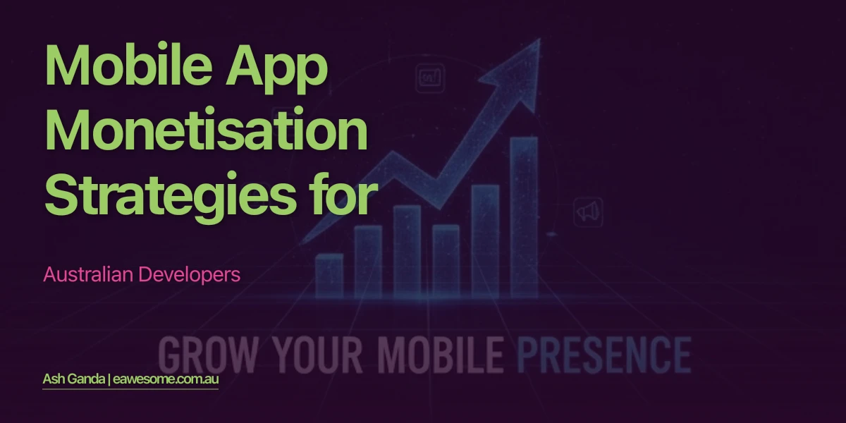Mobile App Monetisation Strategies for Australian Developers