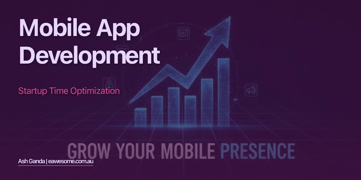 Mobile App Development: Startup Time Optimization