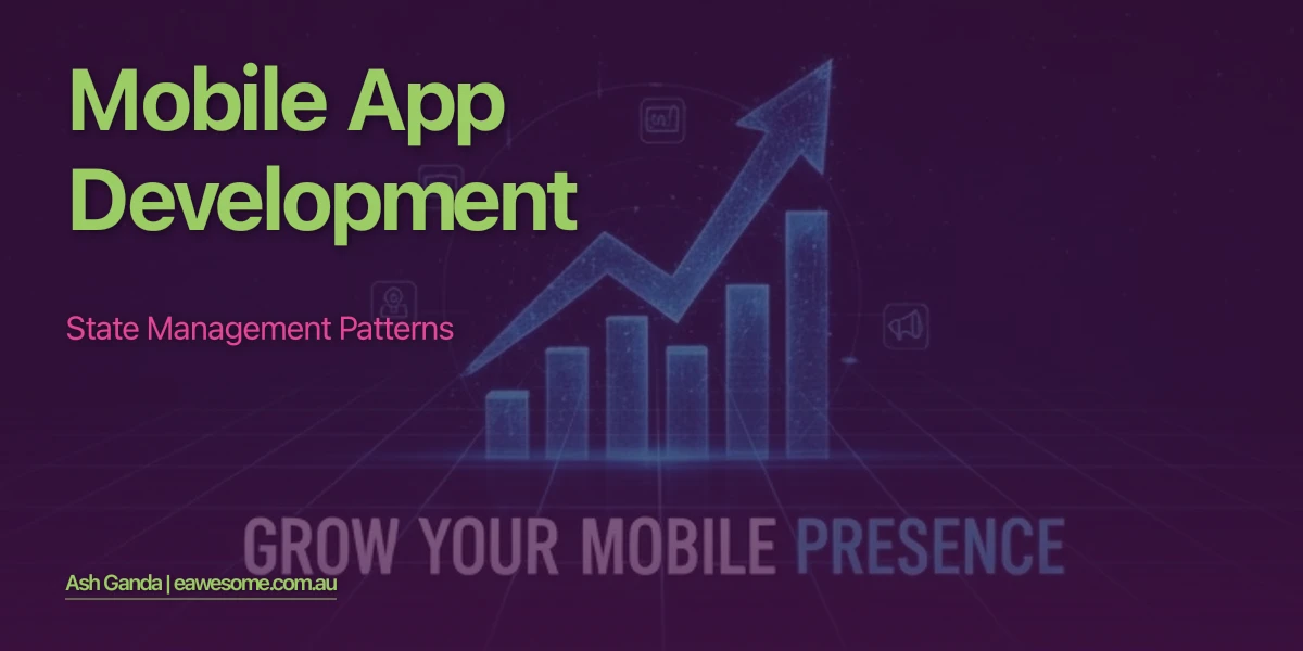 Mobile App Development: State Management Patterns