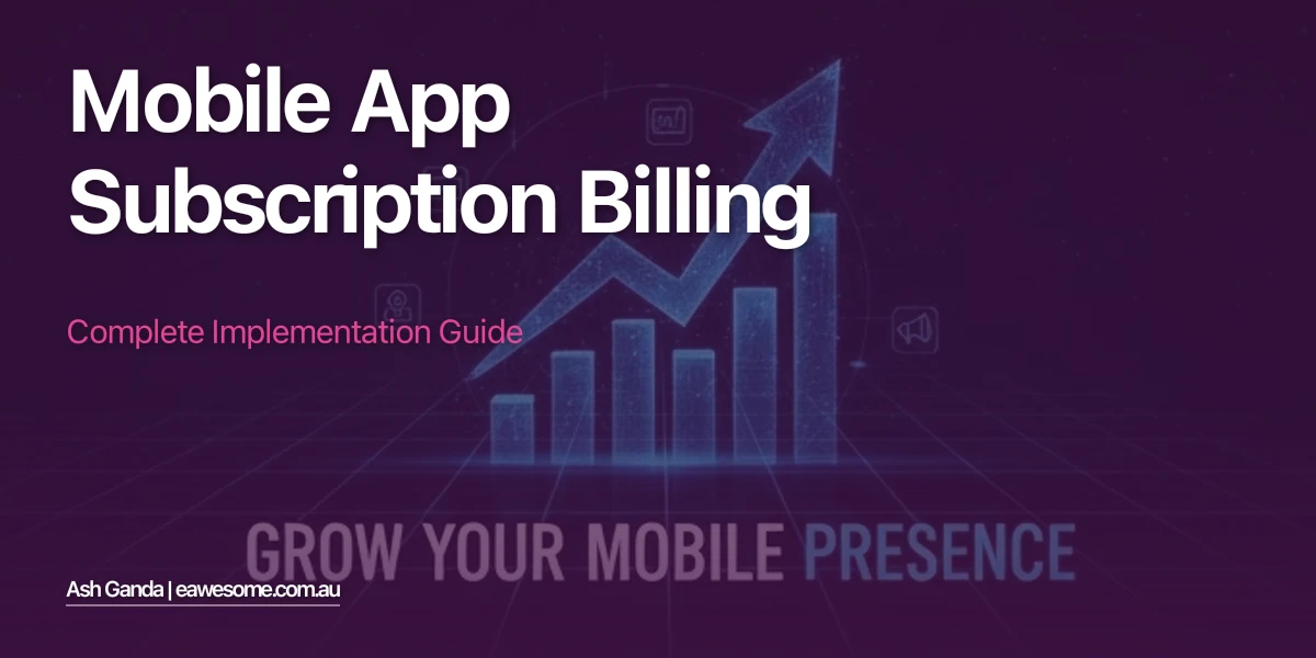 Mobile App Subscription Billing: Complete Implementation Guide