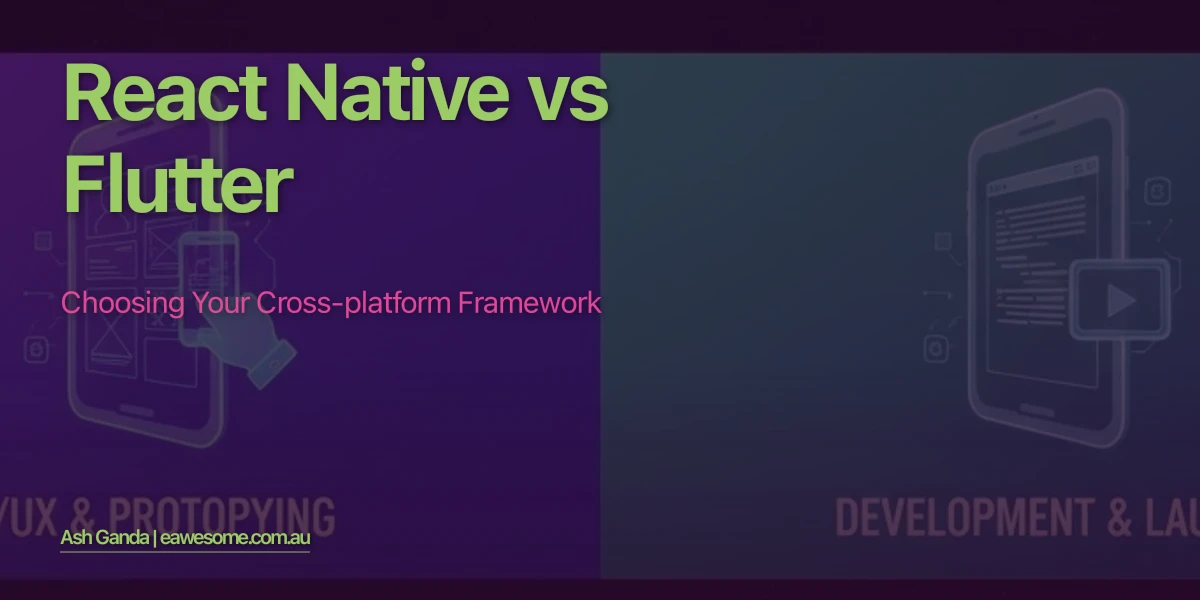 React Native vs Flutter: Choosing Your Cross-Platform Framework